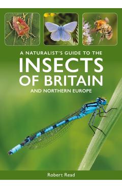 Poza produsului Naturalist's Guide to the Insects of Britain and Northern Europe - Robert Read