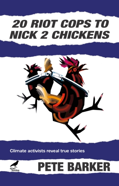 20 Riot Cops to Nick 2 Chickens - Pete Barker