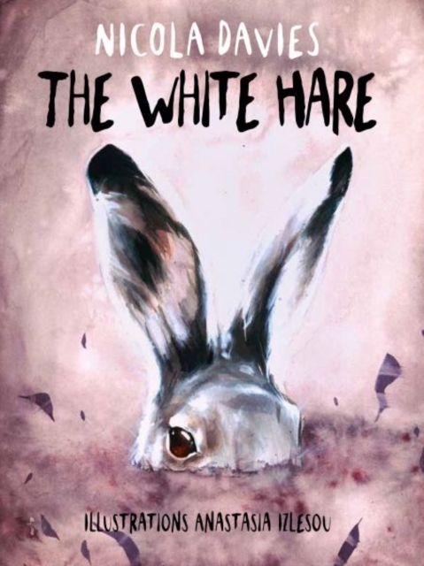 Shadows and Light: The White Hare - Nicola Davies