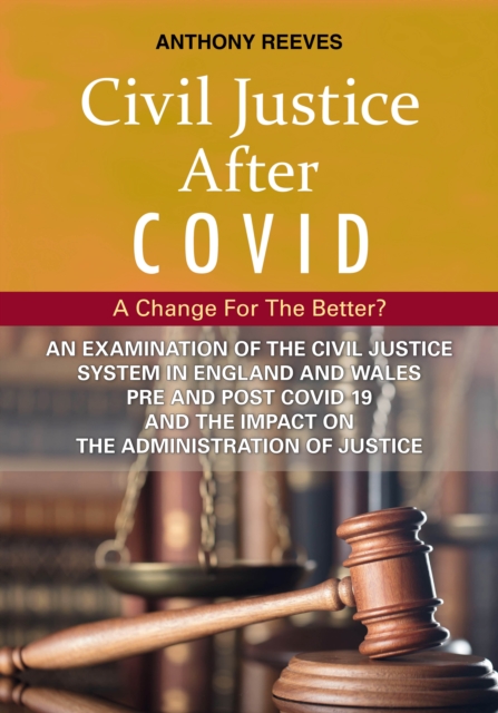 Civil Justice After COVID: A Change for the Better? - Anthony Reeves