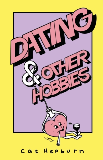 Dating & Other Hobbies - Cat Hepburn