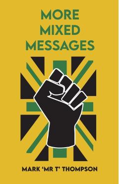 Coperta cărții 'More Mixed Messages - Mark 'mr T' Thompson'