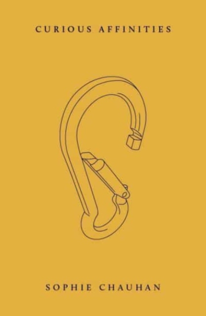 Curious Affinities - Sophie Chauhan