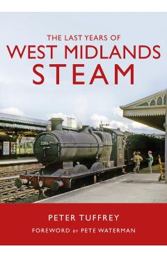 Coperta cărții 'Last Years of West Midlands Steam - Peter Tuffrey'