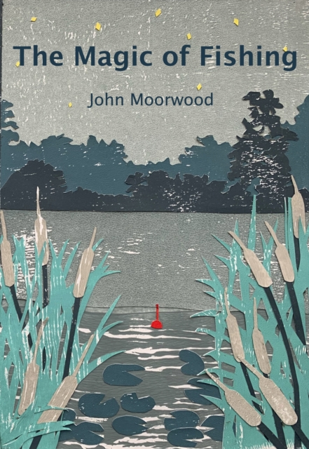 Magic of Fishing - John Moorwood