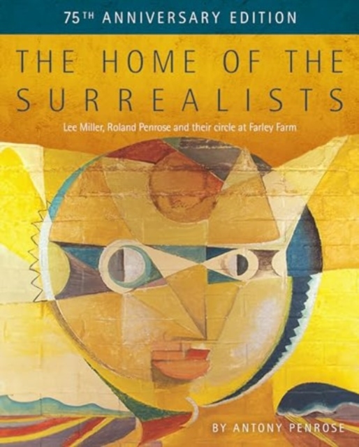 Home of the Surrealists - Antony Penrose