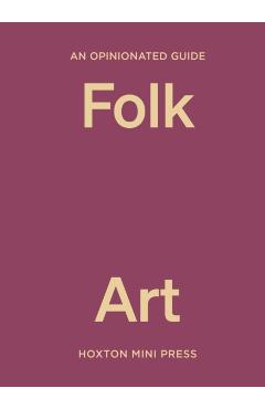 Opinionated Guide to Folk Art - Farah Abdessamad
