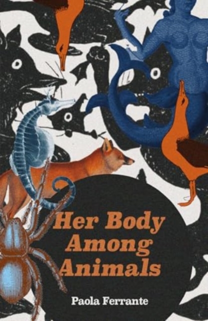 Her Body Among Animals - Paola Ferrante
