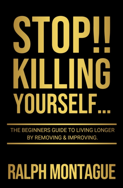 STOP!! Killing Yourself... - Ralph Montague