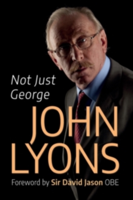 Not Just George - John Lyons