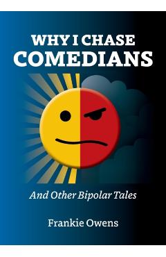 Coperta cărții 'Why I Chase Comedians - Frankie Owens'