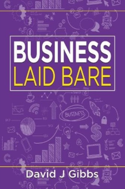 Business Laid Bare - David J. Gibbs