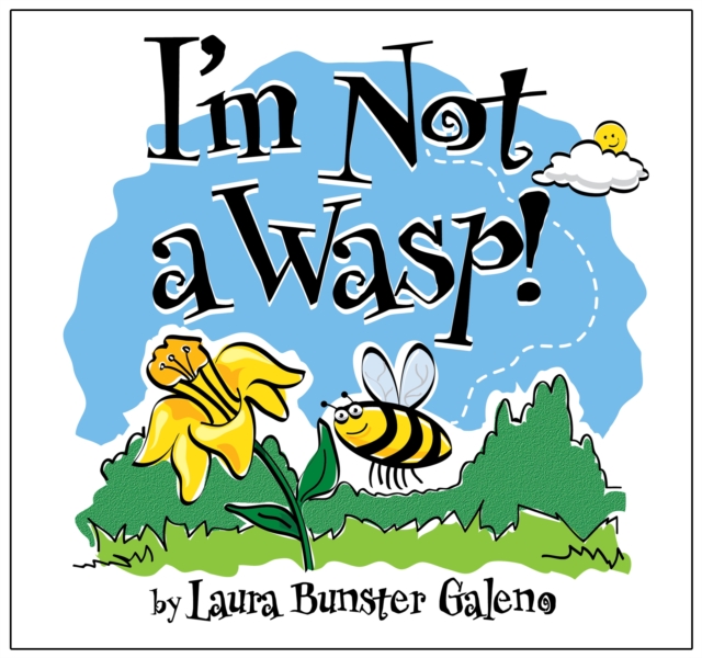 I'm Not a Wasp! - Laura Bunster Galeno