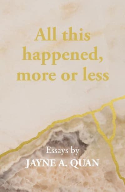 All this happened, more or less - Jayne A. Quan