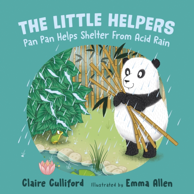 Little Helpers: Pan Pan Helps Shelter From Acid Rain - Claire Culliford