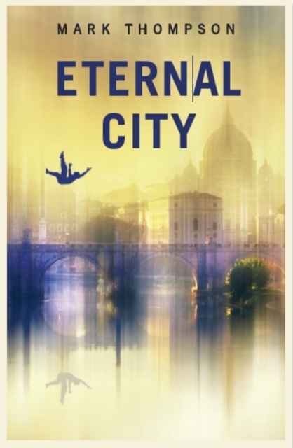 Eternal City - Mark Thompson