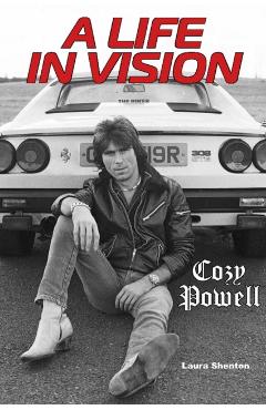 Poza produsului Cozy Powell A Life In Vision - Laura Shenton