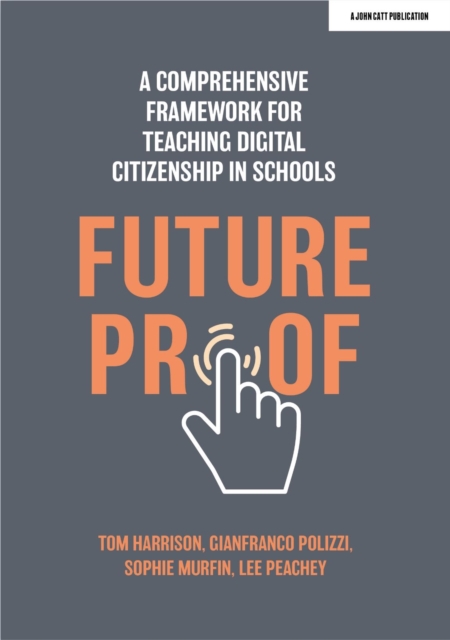 Futureproof: A comprehensive framework for teaching digital citizenship in schools - Gianfranco|peachey Polizzi