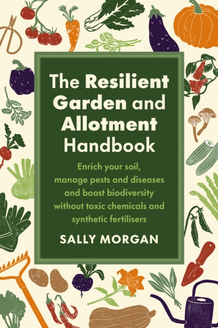 Resilient Garden and Allotment Handbook - Sally Morgan