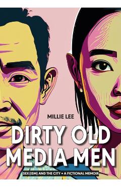 Poza produsului Dirty Old Media Men - Millie Lee