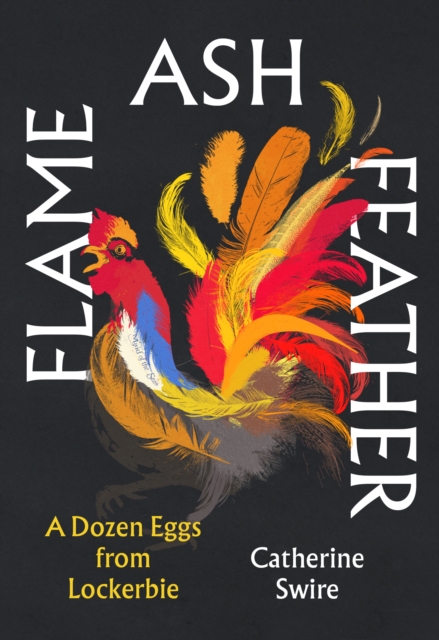 Flame, Ash, Feather - Catherine Swire