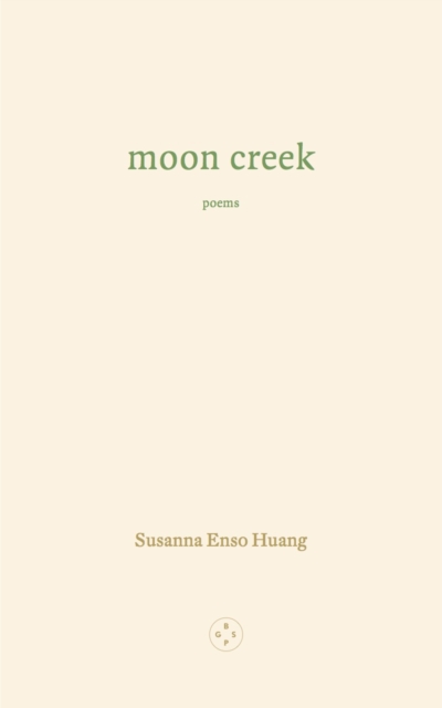 Moon Creek - Susanna Enso Huang