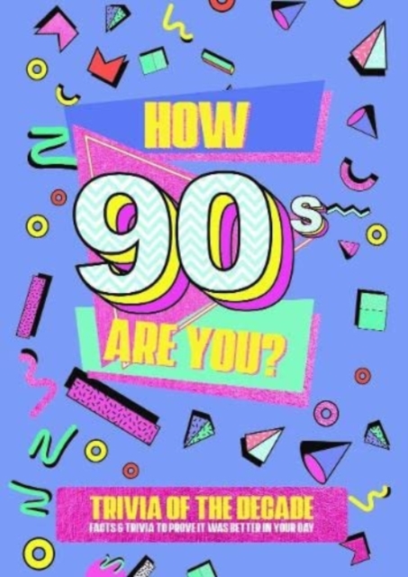 How 90's Are You? Better In My Day Trivia Book - 