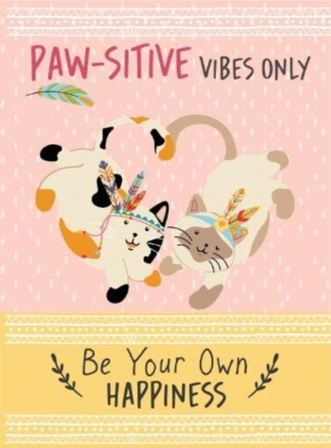 Paw-sitive Vibes Only - Be Your Own Happiness Quote Book - 