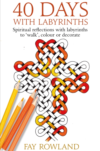 40 Days With Labyrinths - Fay Rowland