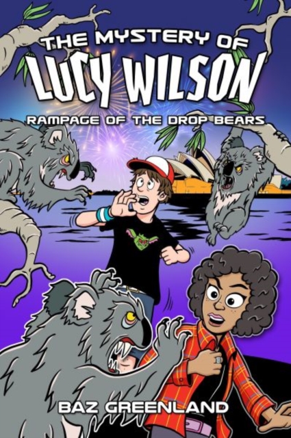 Mystery of Lucy Wilson: Rampage of the Drop Bears - Baz Greenland