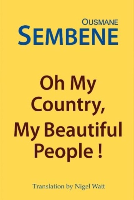 Oh My Country, My Beautiful People! - Ousmane Sembene