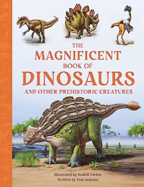 Magnificent Book of Dinosaurs - Tom Jackson