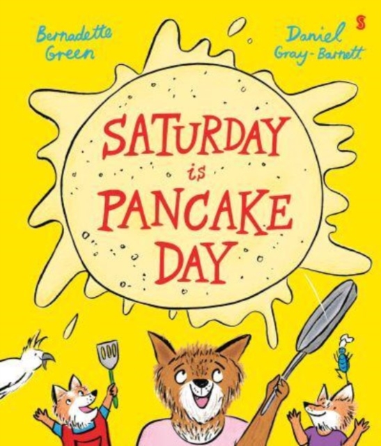 Saturday is Pancake Day - Bernadette|gray-barnett Green