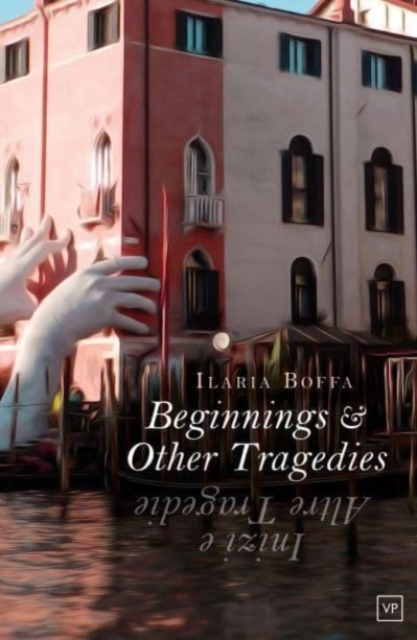 Beginnings & Other Tragedies - Ilaria Boffa