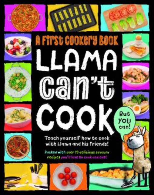 Llama Can't Cook, But You Can! - Sarah Walden