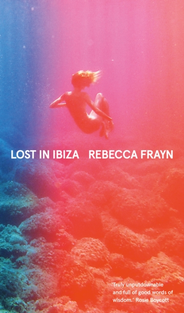 Lost in Ibiza - Rebecca Frayn