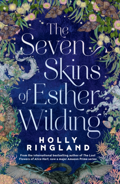 Seven Skins of Esther Wilding - Holly Ringland