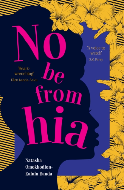 No Be from Hia - Natasha Omokhodion-kalulu Banda