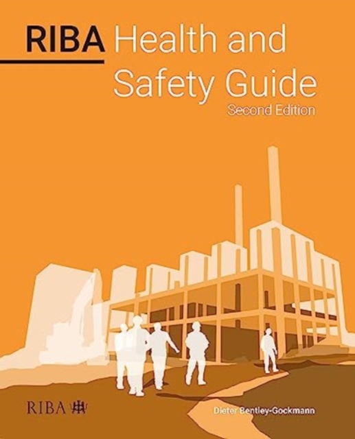 RIBA Health and Safety Guide 2023 - Dieter Bentley-gockmann