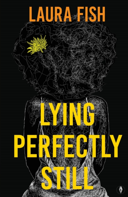 Lying Perfectly Still - Laura Fish
