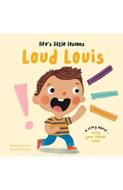 Poza produsului Life's Little Lessons: Loud Louis - Amber Stewart