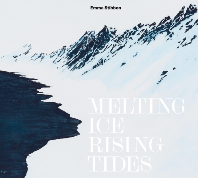 Emma Stibbon: Melting Ice / Rising Tides - Sara|fisher Cooper