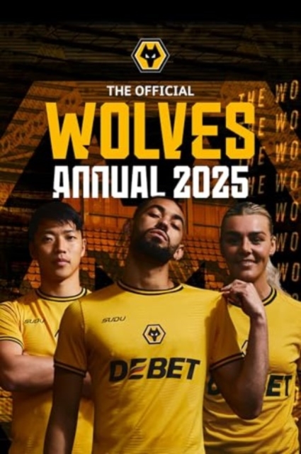 Official Wolverhampton Wanderers Annual 2025 - 