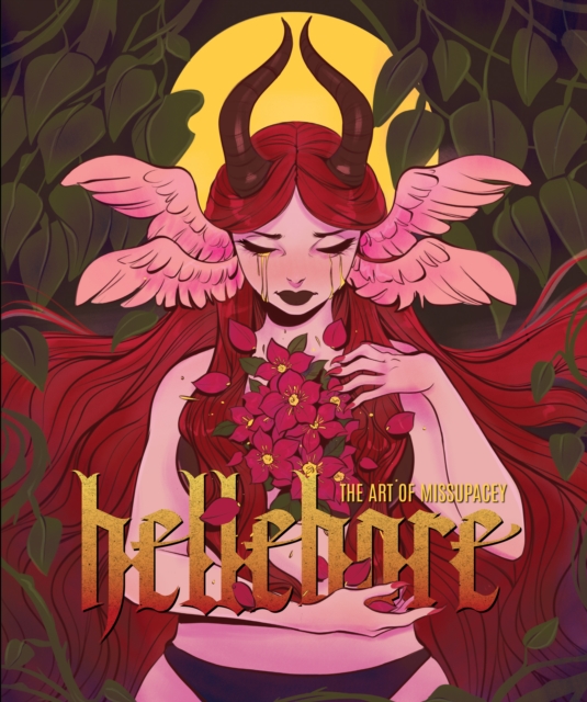 Hellebore: The Art of Missupacey - Ashleigh 'miss Upacey' Izienicki