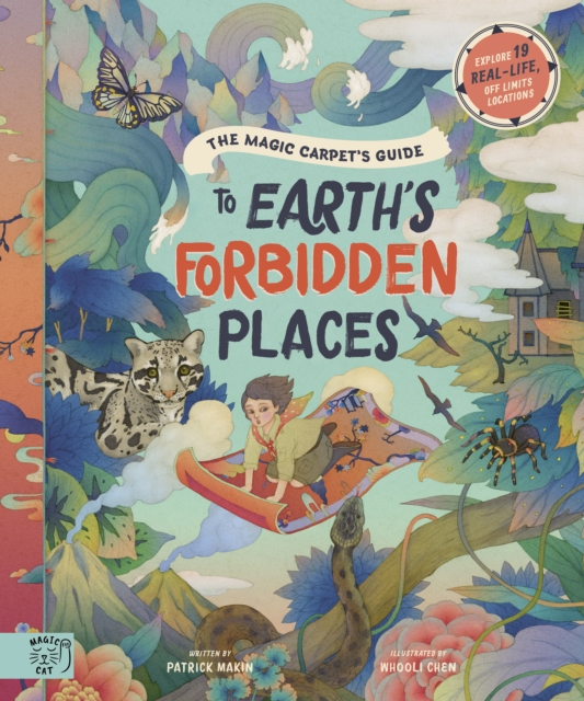 Magic Carpet's Guide to Earth's Forbidden Places - Patrick Makin