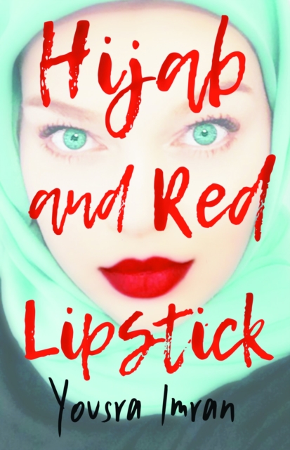 Hijab and Red Lipstick - Yousra Imran