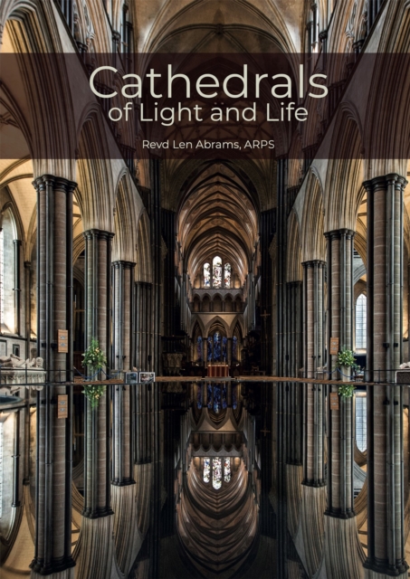 Cathedrals of Light and Life - Revd Len Abrams