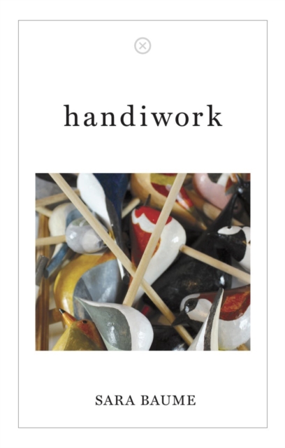 handiwork - Sara Baume