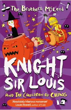 Poza produsului Knight Sir Louis and the Cauldron of Chaos - The Brothers Mcleod