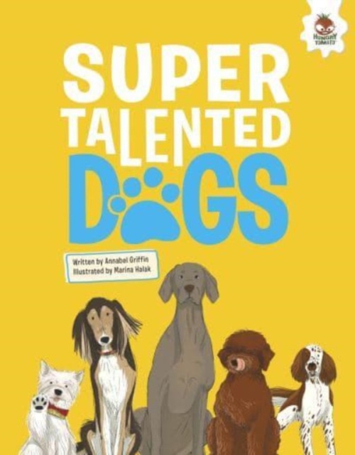 DOGS: Super Talented Dogs - Annabel Griffin